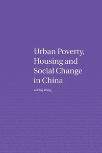 Urban Poverty, Housing and Social Change in China (hftad)