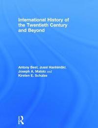 International History of the Twentieth Century and Beyond (inbunden)