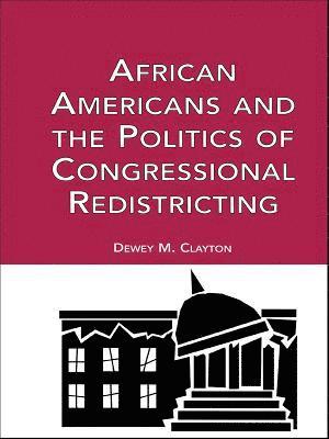 African Americans and the Politics of Congressional Redistricting (hftad)