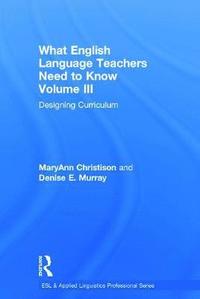What English Language Teachers Need to Know Volume III (inbunden)