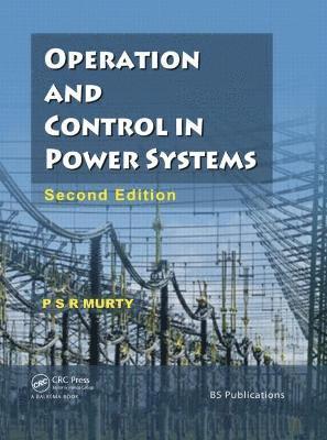 Operation and Control in Power Systems, Second Edition (h�ftad)