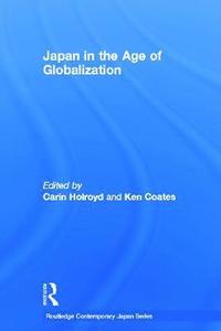 Japan in the Age of Globalization (inbunden)