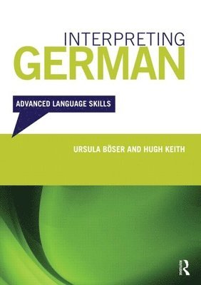 Interpreting German: Advanced Language Skills (inbunden)