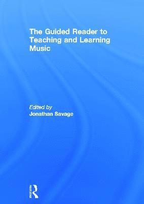 The Guided Reader to Teaching and Learning Music (inbunden)