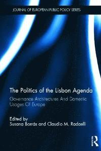 The Politics of the Lisbon Agenda (inbunden)