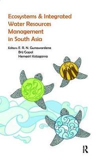 Ecosystems and Integrated Water Resources Management in South Asia (inbunden)