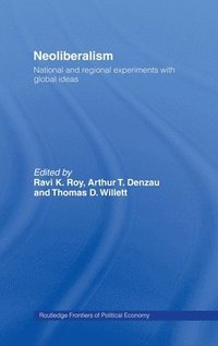 Neoliberalism: National and Regional Experiments with Global Ideas (inbunden)