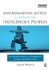 Environmental Justice and the Rights of Indigenous Peoples