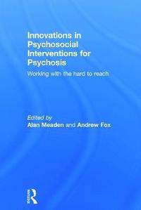 Innovations in Psychosocial Interventions for Psychosis (inbunden)