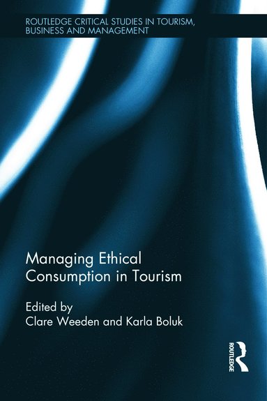 Managing Ethical Consumption in Tourism (h�ftad)