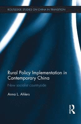 Rural Policy Implementation in Contemporary China (inbunden)