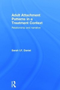 Adult Attachment Patterns in a Treatment Context (inbunden)