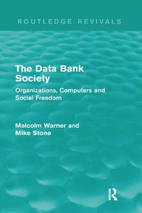 The Data Bank Society (Routledge Revivals) (inbunden)