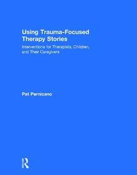 Using Trauma-Focused Therapy Stories (inbunden)