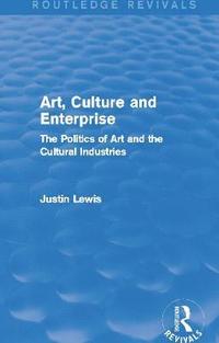 Art, Culture and Enterprise (Routledge Revivals) (häftad)