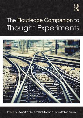 The Routledge Companion to Thought Experiments (inbunden)
