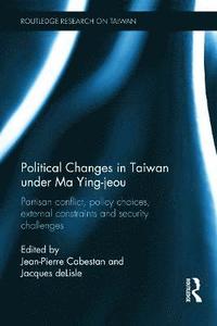 Political Changes in Taiwan Under Ma Ying-jeou (inbunden)