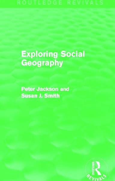 Exploring Social Geography (Routledge Revivals) (hftad)
