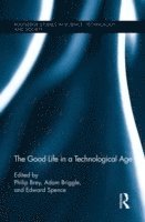 The Good Life in a Technological Age (häftad)