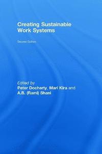 Creating Sustainable Work Systems (inbunden)