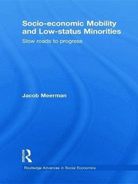 Socio-economic Mobility and Low-status Minorities (inbunden)