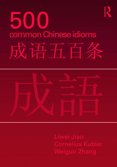 500 Common Chinese Idioms (h�ftad)