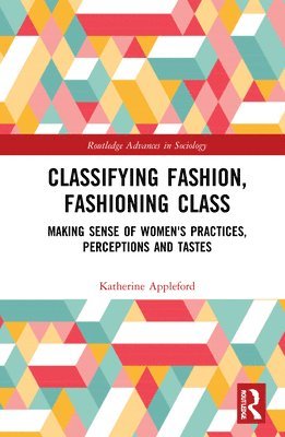 Classifying Fashion, Fashioning Class (inbunden)