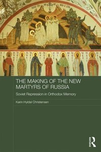 The Making of the New Martyrs of Russia (inbunden)