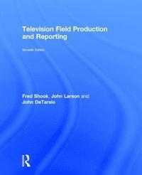 Television Field Production and Reporting (inbunden)