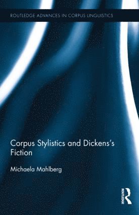 Corpus Stylistics and Dickens's Fiction (hftad)