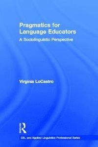 Pragmatics for Language Educators (inbunden)