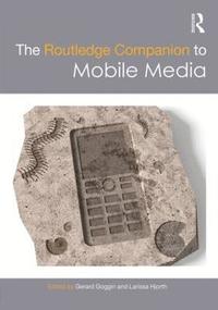 The Routledge Companion to Mobile Media (inbunden)