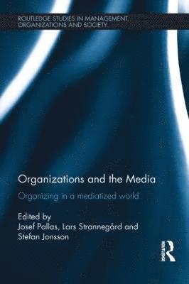 Organizations and the Media (inbunden)