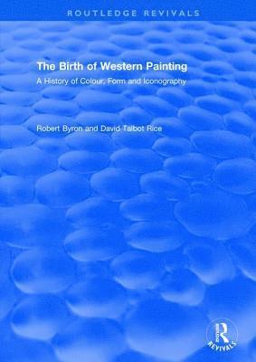 The Birth of Western Painting (Routledge Revivals) (hftad)