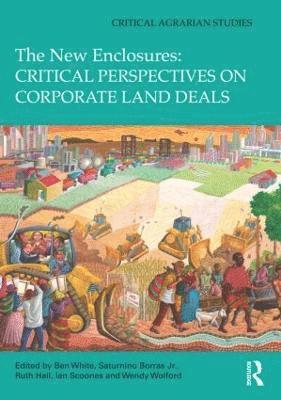 The New Enclosures: Critical Perspectives on Corporate Land Deals (inbunden)