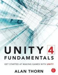 Unity 4 Fundamentals: Making Games with Unity (hftad)
