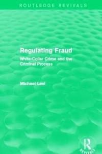 Regulating Fraud (Routledge Revivals) (hftad)
