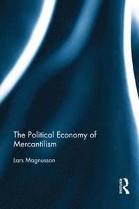 The Political Economy of Mercantilism (inbunden)
