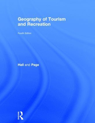 Geography of Tourism and Recreation (inbunden)