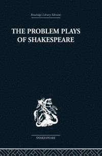 The Problem Plays of Shakespeare (häftad)