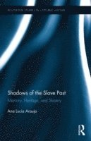 Shadows of the Slave Past (inbunden)