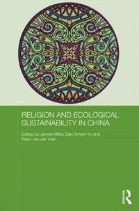 Religion and Ecological Sustainability in China (inbunden)