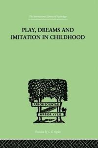Play, Dreams And Imitation In Childhood (häftad)