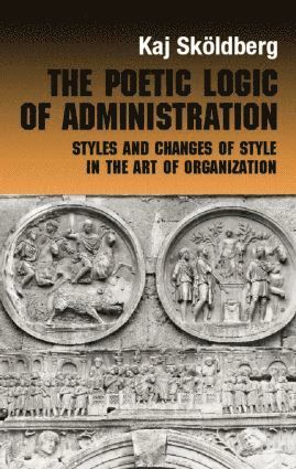 Poetic Logic of Administration (inbunden)