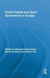 Social Capital and Sport Governance in Europe (inbunden)