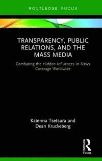 Transparency, Public Relations and the Mass Media (inbunden)