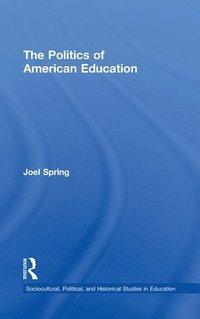 The Politics of American Education (inbunden)