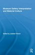 Museum Gallery Interpretation and Material Culture