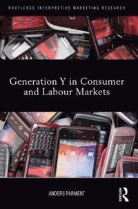 Generation Y in Consumer and Labour Markets (inbunden)