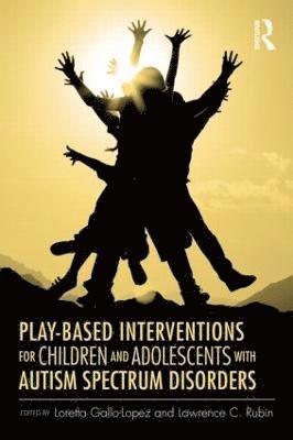 Play-Based Interventions for Children and Adolescents with Autism Spectrum Disorders (inbunden)